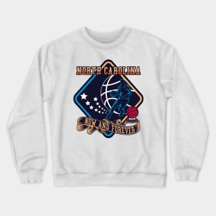 North Carolina Now and Forever | 2 SIDED Crewneck Sweatshirt